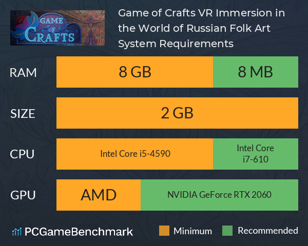 Game of Crafts: VR Immersion in the World of Russian Folk Art System Requirements PC Graph - Can I Run Game of Crafts: VR Immersion in the World of Russian Folk Art