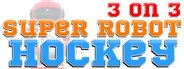 3 on 3 Super Robot Hockey System Requirements