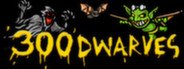 300 Dwarves System Requirements