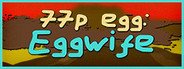 77p egg: Eggwife System Requirements