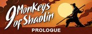 Can I Run 9 Monkeys of Shaolin: Prologue?