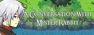 A Conversation With Mister Rabbit System Requirements