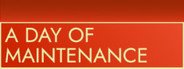 A Day of Maintenance System Requirements