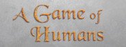 A Game of Humans System Requirements