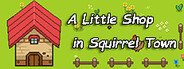 A Little Shop in Squirrel Town System Requirements