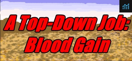 A Top-Down Job: Blood Gain PC Specs