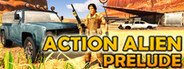 Action Alien: Prelude System Requirements