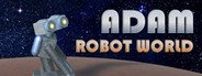 Adam: Robot World System Requirements