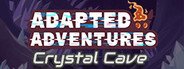 Can I Run Adapted Adventures: Crystal Cave?