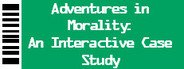 Adventures in Morality: An Interactive Case Study System Requirements