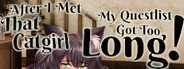 After I met that catgirl, my questlist got too long! System Requirements