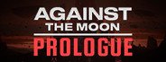 Against The Moon: Prologue System Requirements