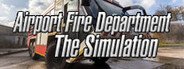 Airport Fire Department - The Simulation System Requirements