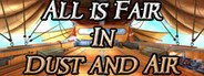 All is Fair in Dust and Air System Requirements