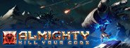 Almighty: Kill Your Gods System Requirements