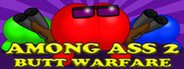 Among Ass 2: Butt Warfare System Requirements