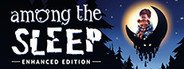 Among the Sleep - Enhanced Edition System Requirements