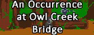 An Occurrence at Owl Creek Bridge System Requirements