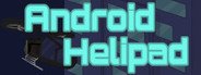 Android Helipad System Requirements