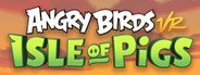 Angry Birds VR: Isle of Pigs System Requirements