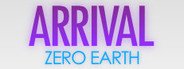 ARRIVAL: ZERO EARTH System Requirements