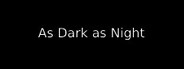 As Dark as Night System Requirements