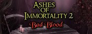 Ashes of Immortality II - Bad Blood System Requirements