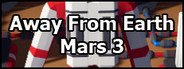 Away From Earth: Mars 3 System Requirements