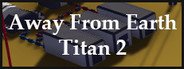 Away From Earth: Titan 2 System Requirements