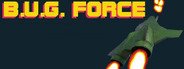 B.U.G. Force System Requirements