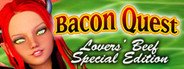 Bacon Quest - Lovers' Beef Special Edition System Requirements