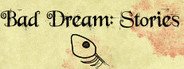 Bad Dream: Stories System Requirements