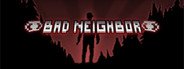 Can I Run Bad Neighbor?