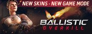 Ballistic Overkill System Requirements