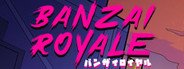 BANZAI ROYALE System Requirements