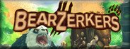 BEARZERKERS System Requirements