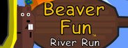 Beaver Fun™ River Run - Steam Edition System Requirements