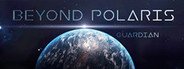 Beyond Polaris Guardian System Requirements