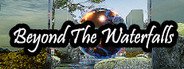 Beyond The Waterfalls System Requirements