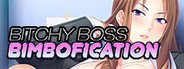 Bitchy Boss Bimbofication System Requirements