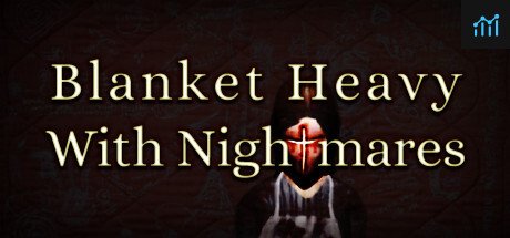 Blanket Heavy With Nightmares PC Specs