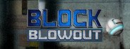 Block Blowout System Requirements