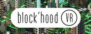 Block'hood VR System Requirements