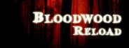 Bloodwood Reload System Requirements