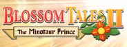 Blossom Tales 2: The Minotaur Prince System Requirements