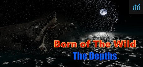 Born of The Wild™: The Depths PC Specs