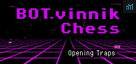 BOT.vinnik Chess: Opening Traps PC Specs