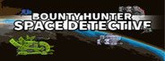 Bounty Hunter: Space Detective System Requirements