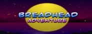 BreadHead Adventure System Requirements