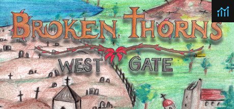 Broken Thorns: West Gate PC Specs